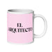 El Arquitecto The Architect Funny Home Office Work Coffee Mug Mexican Spanish Pride Gift White Glossy Cup Light Pink Card Mug Mexicada 20 oz