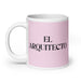 El Arquitecto The Architect Funny Home Office Work Coffee Mug Mexican Spanish Pride Gift White Glossy Cup Light Pink Card Mug Mexicada