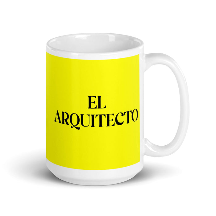 El Arquitecto The Architect Funny Home Office Work Coffee Mug Mexican Spanish Pride Gift White Glossy Cup Yellow Card Mug Mexicada 15 oz