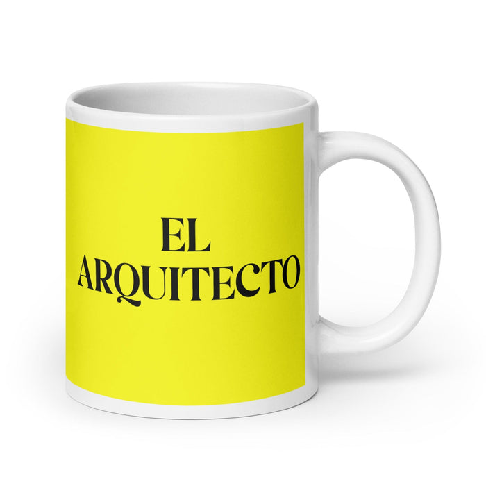 El Arquitecto The Architect Funny Home Office Work Coffee Mug Mexican Spanish Pride Gift White Glossy Cup Yellow Card Mug Mexicada 20 oz