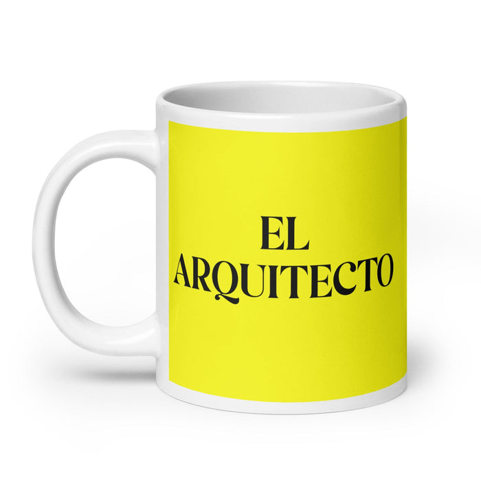 El Arquitecto The Architect Funny Home Office Work Coffee Mug Mexican Spanish Pride Gift White Glossy Cup Yellow Card Mug Mexicada