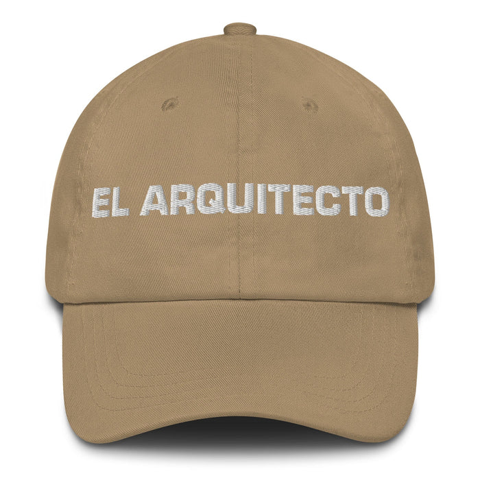 El Arquitecto The Architect Mexican Spanish Pride Gift Regalo Dad Hat Mexicada Khaki