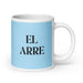 El Arre The Agreeable One Funny Home Office Work Coffee Mug Mexican Spanish Pride Gift White Glossy Cup Sky Blue Card Mug Mexicada 20 oz