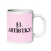 El Artístico The Artistic One Funny Home Office Work Coffee Mug Mexican Spanish Pride Gift White Glossy Cup Light Pink Card Mug Mexicada 20 oz