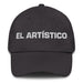 El Artístico The Artistic One Mexican Spanish Pride Gift Regalo Dad Hat - Mexicada