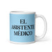 El Asistente Médico The Medical Assistant Funny Home Office Work Coffee Mug Mexican Spanish Pride Gift White Glossy Cup Sky Blue Card Mug Mexicada 11 oz