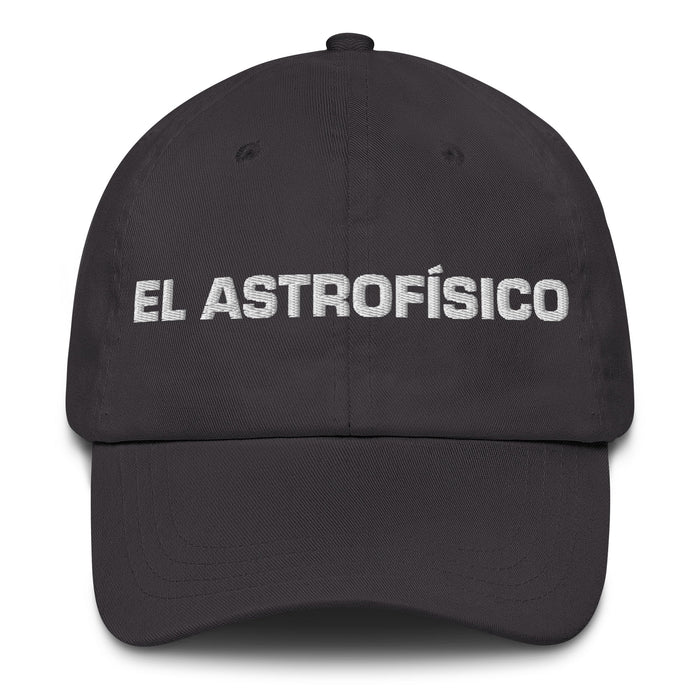 El Astrofísico The Astrophysicist Mexican Spanish Pride Gift Regalo Dad Hat - Mexicada