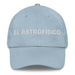 El Astrofísico The Astrophysicist Mexican Spanish Pride Gift Regalo Dad Hat Mexicada Light Blue