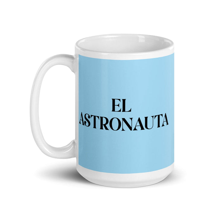 El Astronauta The Astronaut Funny Home Office Work Coffee Mug Mexican Spanish Pride Gift White Glossy Cup Sky Blue Card Mug Mexicada