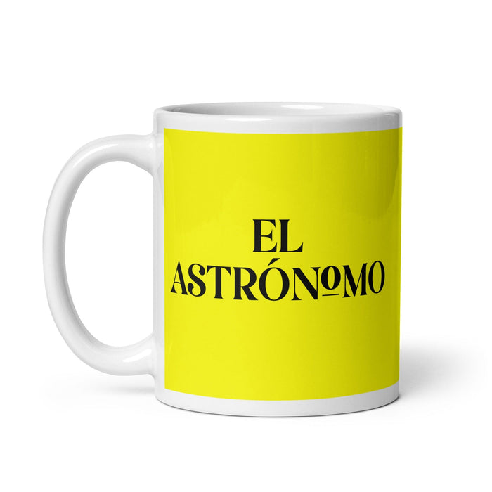 El Astrónomo The Astronomer Funny Home Office Work Coffee Mug Mexican Spanish Pride Gift White Glossy Cup Yellow Card Mug Mexicada