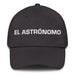 El Astrónomo The Astronomer Mexican Spanish Pride Gift Regalo Dad Hat - Mexicada