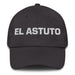 El Astuto The Clever One Mexican Spanish Pride Gift Regalo Dad Hat Mexicada Dark Grey