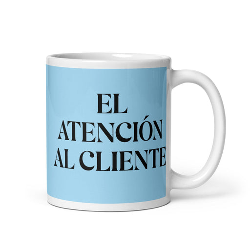 El Atención Al Cliente The Customer Service Funny Home Office Work Coffee Mug Mexican Spanish Pride Gift White Glossy Cup Sky Blue Card Mug Mexicada 11 oz