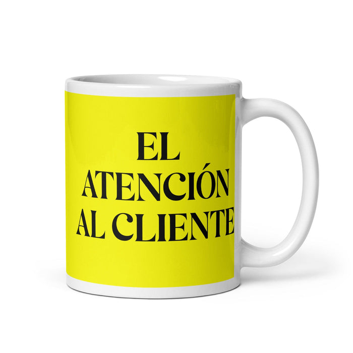 El Atención Al Cliente The Customer Service Funny Home Office Work Coffee Mug Mexican Spanish Pride Gift White Glossy Cup Yellow Card Mug Mexicada 11 oz