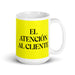 El Atención Al Cliente The Customer Service Funny Home Office Work Coffee Mug Mexican Spanish Pride Gift White Glossy Cup Yellow Card Mug Mexicada 15 oz