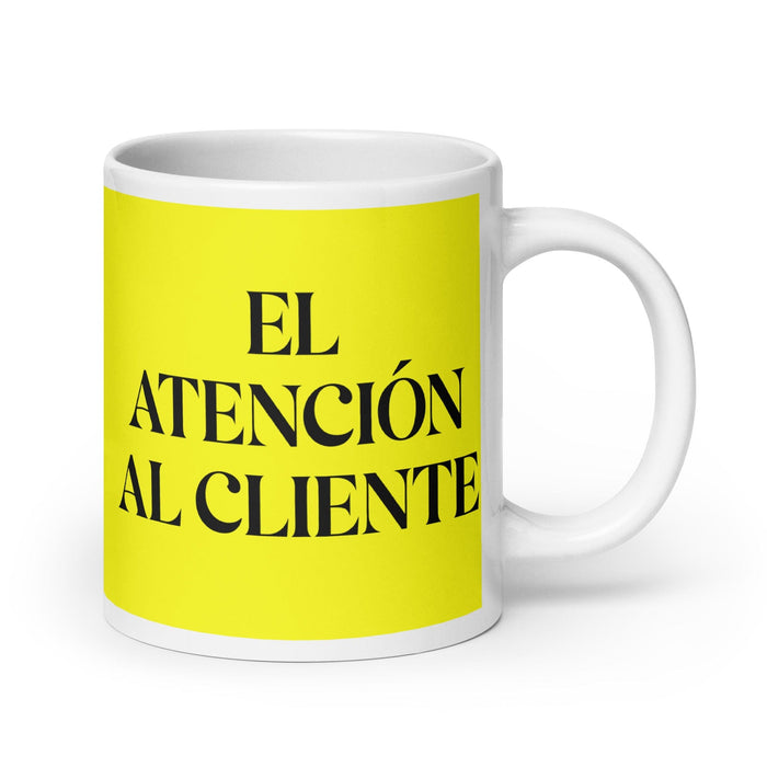 El Atención Al Cliente The Customer Service Funny Home Office Work Coffee Mug Mexican Spanish Pride Gift White Glossy Cup Yellow Card Mug Mexicada 20 oz