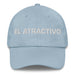 El Atractivo The Attractive One Mexican Spanish Pride Gift Regalo Dad Hat - Mexicada