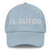 El Autor The Author Mexican Spanish Pride Gift Regalo Dad Hat Mexicada Light Blue