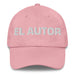 El Autor The Author Mexican Spanish Pride Gift Regalo Dad Hat Mexicada Pink