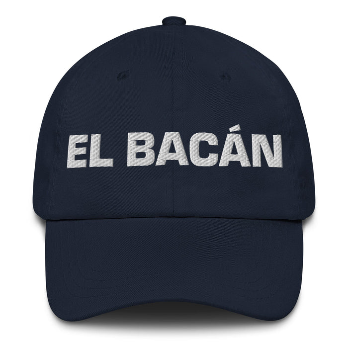 El Bacán The Awesome One Mexican Spanish Pride Gift Regalo Dad Hat Mexicada Navy