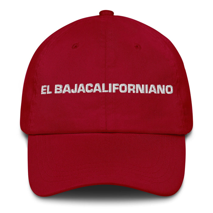 El Bajacaliforniano The Baja Californian Mexican Spanish Pride Gift Regalo Dad Hat Mexicada Cranberry