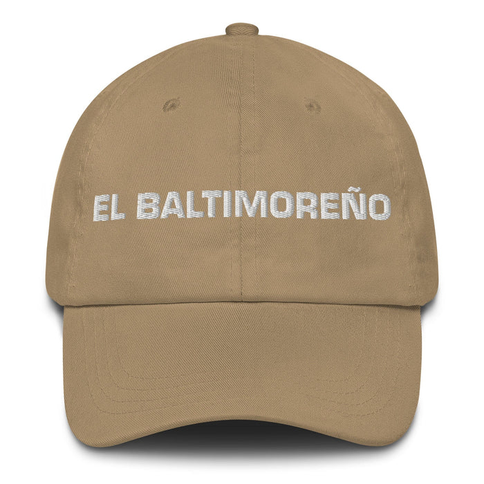 El Baltimoreño The Baltimorean Mexican Spanish Pride Gift Regalo Dad Hat Mexicada Khaki