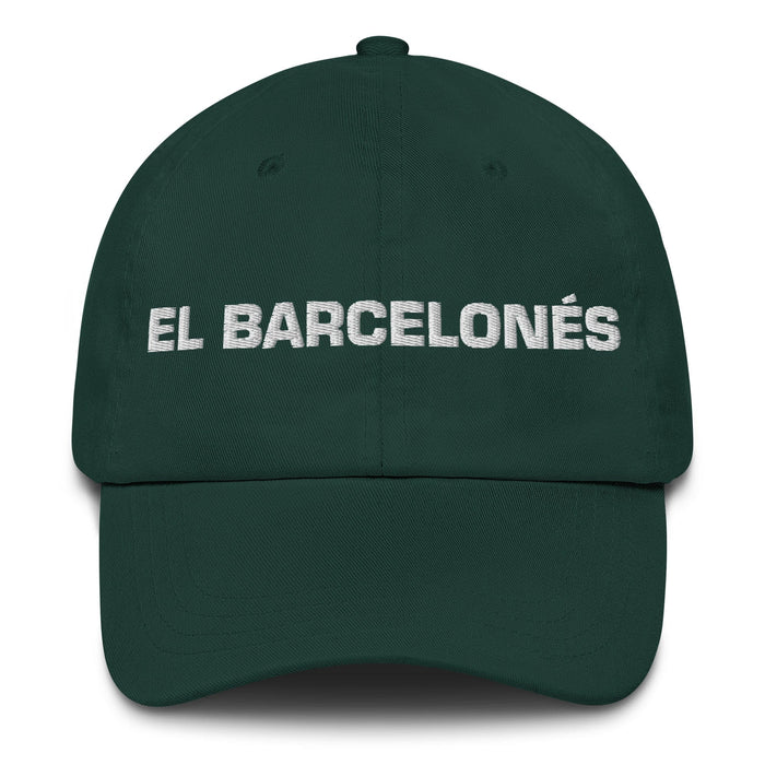 El Barcelonés The Barcelonian Mexican Spanish Pride Gift Regalo Dad Hat Mexicada Spruce