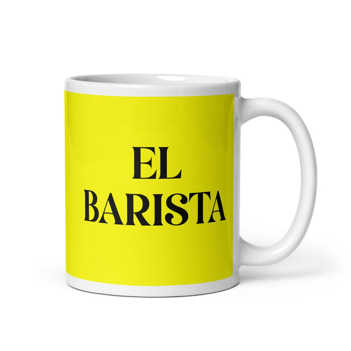 El Barista The Barista Funny Home Office Work Coffee Mug Mexican Spanish Pride Gift White Glossy Cup Yellow Card Mug Mexicada 11 oz