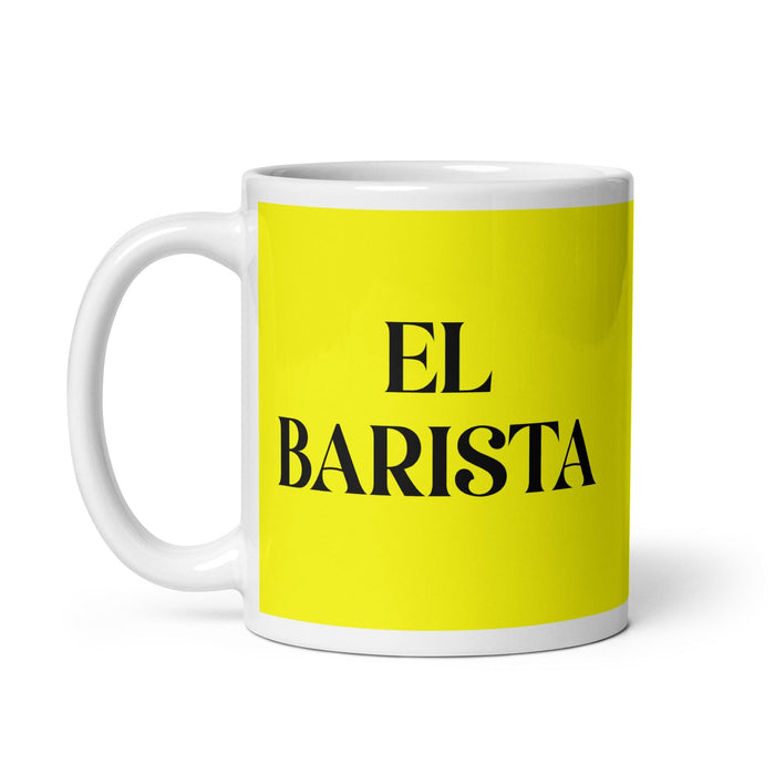 El Barista The Barista Funny Home Office Work Coffee Mug Mexican Spanish Pride Gift White Glossy Cup Yellow Card Mug Mexicada