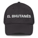 El Bhutanés The Bhutanese Mexican Spanish Pride Gift Regalo Dad Hat - Mexicada