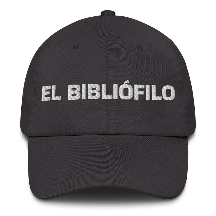 El Bibliófilo The Book Lover Mexican Spanish Pride Gift Regalo Dad Hat Mexicada Dark Grey