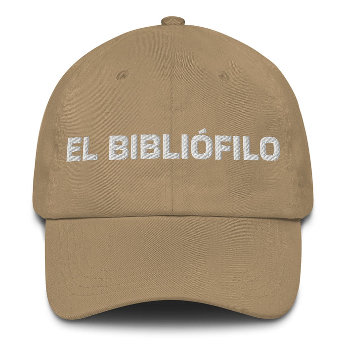 El Bibliófilo The Book Lover Mexican Spanish Pride Gift Regalo Dad Hat Mexicada Khaki