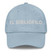 El Bibliófilo The Book Lover Mexican Spanish Pride Gift Regalo Dad Hat Mexicada Light Blue