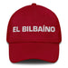 El Bilbaíno The Bilbao Resident Mexican Spanish Pride Gift Regalo Dad Hat Mexicada Cranberry