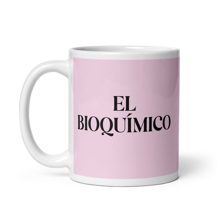 El Bioquímico The Biochemist Funny Home Office Work Coffee Mug Mexican Spanish Pride Gift White Glossy Cup Light Pink Card Mug Mexicada