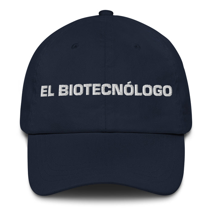 El Biotecnólogo The Biotechnologist Mexican Spanish Pride Gift Regalo Dad Hat - Mexicada