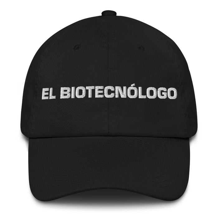 El Biotecnólogo The Biotechnologist Mexican Spanish Pride Gift Regalo Dad Hat - Mexicada