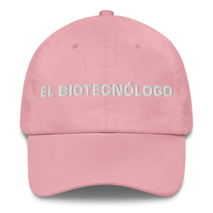 El Biotecnólogo The Biotechnologist Mexican Spanish Pride Gift Regalo Dad Hat Mexicada Pink