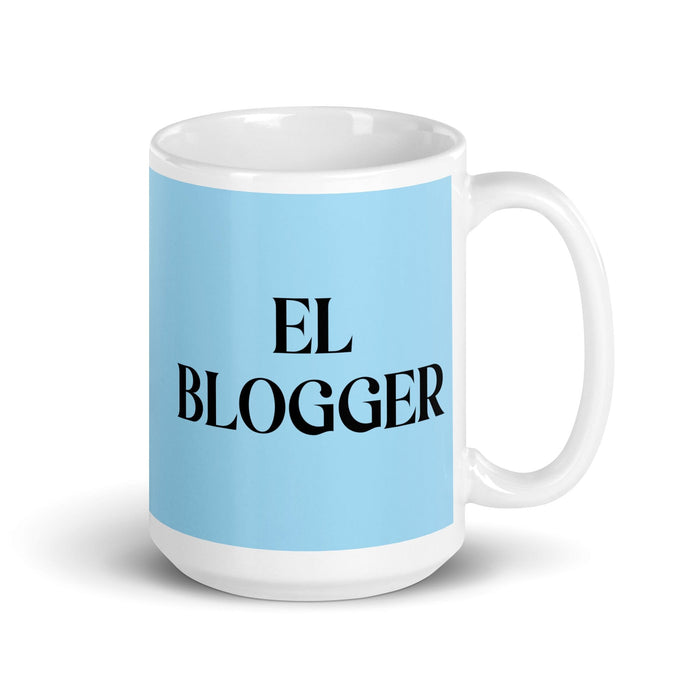 El Blogger The Blogger Funny Home Office Work Coffee Mug Mexican Spanish Pride Gift White Glossy Cup Sky Blue Card Mug Mexicada 15 oz