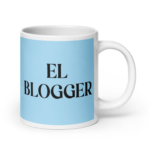 El Blogger The Blogger Funny Home Office Work Coffee Mug Mexican Spanish Pride Gift White Glossy Cup Sky Blue Card Mug Mexicada 20 oz