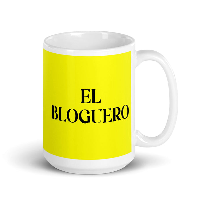 El Bloguero The Blogger Funny Home Office Work Coffee Mug Mexican Spanish Pride Gift White Glossy Cup Yellow Card Mug Mexicada 15 oz