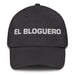 El Bloguero The Blogger Mexican Spanish Pride Gift Regalo Dad Hat - Mexicada