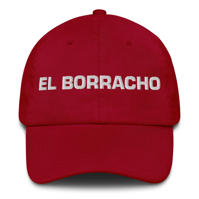 El Borracho The Drunkard Mexican Spanish Pride Gift Regalo Dad Hat Mexicada Cranberry