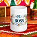 El Boss Exclusive Art Piece Home Office Work Coffee Mug Mexican Spanish Pride Gift Cup One-Of-A-Kind Calligraphy White Glossy Mug | E15 Mexicada 15 oz