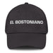 El Bostoniano The Bostonian Mexican Spanish Pride Gift Regalo Dad Hat - Mexicada