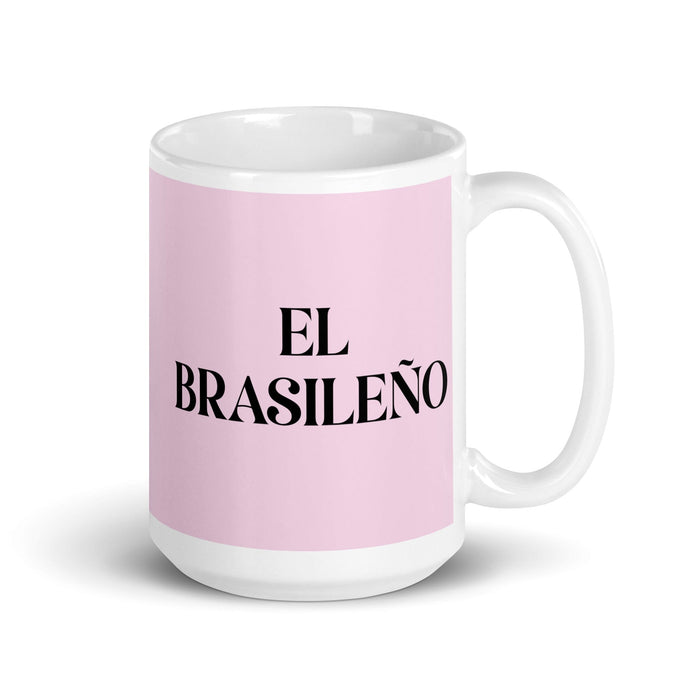 El Brasileño The Brazilian Funny Home Office Work Coffee Mug Mexican Spanish Pride Gift White Glossy Cup Light Pink Card Mug Mexicada 15 oz