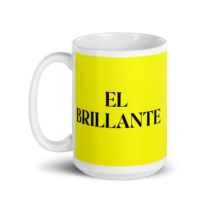 El Brillante The Brilliant One Funny Home Office Work Coffee Mug Mexican Spanish Pride Gift White Glossy Cup Yellow Card Mug Mexicada