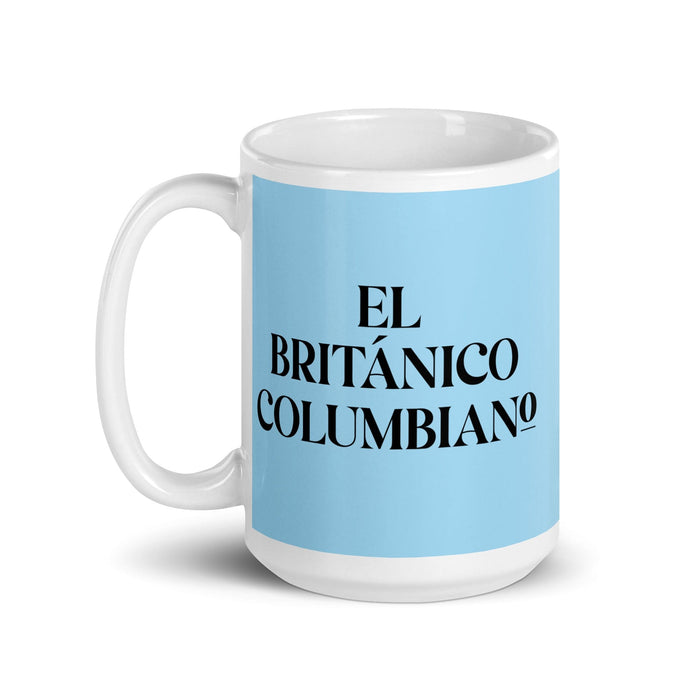 El Británico Columbiano The British Columbian Funny Home Office Work Coffee Mug Mexican Spanish Pride Gift White Glossy Cup Sky Blue Card Mug Mexicada