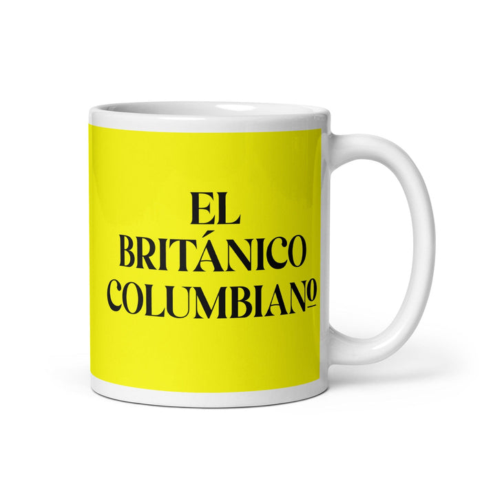 El Británico Columbiano The British Columbian Funny Home Office Work Coffee Mug Mexican Spanish Pride Gift White Glossy Cup Yellow Card Mug Mexicada 11 oz