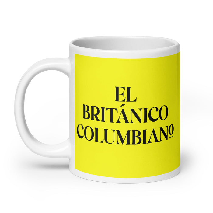 El Británico Columbiano The British Columbian Funny Home Office Work Coffee Mug Mexican Spanish Pride Gift White Glossy Cup Yellow Card Mug Mexicada